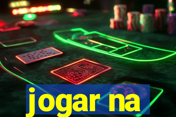 jogar na